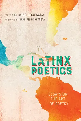 Latinx Poetics: Eseje o sztuce poezji - Latinx Poetics: Essays on the Art of Poetry