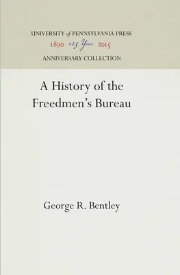 Historia Biura Wolnych Ludzi (Freedmen's Bureau) - A History of the Freedmen's Bureau