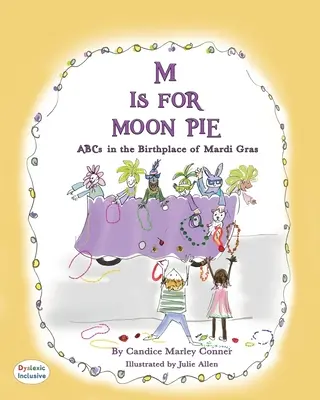 M jak Moon Pie: ABC W MIEJSCU URODZENIA MARDI GRAS - M Is for Moon Pie: ABCs IN THE BIRTHPLACE OF MARDI GRAS