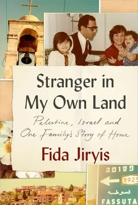 Obcy na mojej ziemi: Palestyna, Izrael i historia domu jednej rodziny - Stranger in My Own Land: Palestine, Israel and One Family's Story of Home