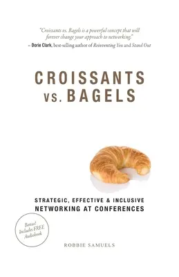 Croissants vs. Bagels: Strategiczny, skuteczny i integracyjny networking na konferencjach - Croissants vs. Bagels: Strategic, Effective, and Inclusive Networking at Conferences