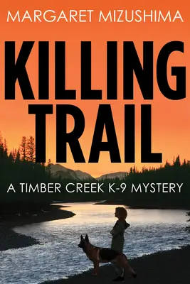 Killing Trail: A Timber Creek K-9 Mystery