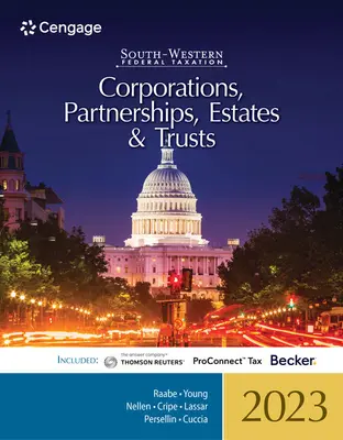 South-Western Federal Taxation 2023: Corporations, Partnerships, Estates and Trusts (Intuit Proconnect Tax Online & RIA Checkpoint, 1 Term Printed Acc) - South-Western Federal Taxation 2023: Corporations, Partnerships, Estates and Trusts (Intuit Proconnect Tax Online & RIA Checkpoint, 1 Term Printed Acc