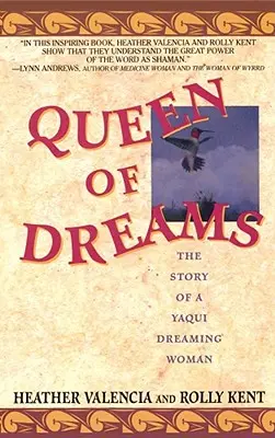 Królowa snów: Historia śniącej kobiety Yaqui - Queen of Dreams: The Story of a Yaqui Dreaming Woman