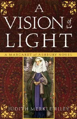 A Vision of Light: Powieść o Małgorzacie z Ashbury - A Vision of Light: A Margaret of Ashbury Novel