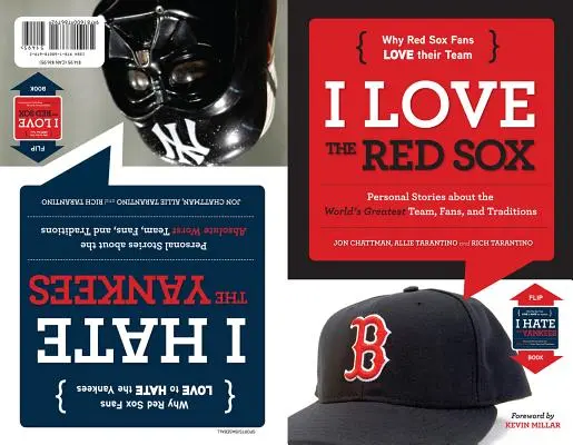 Kocham Red Sox/Nienawidzę Jankesów: Osobiste historie o najlepszej drużynie, fanach i tradycjach na świecie/Personal Stories about the Absolute Wors - I Love the Red Sox/I Hate the Yankees: Personal Stories about the World's Greatest Team, Fans, and Traditions/Personal Stories about the Absolute Wors