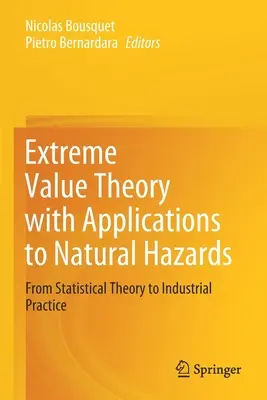 Teoria wartości ekstremalnych z zastosowaniami do zagrożeń naturalnych: Od teorii statystycznej do praktyki przemysłowej - Extreme Value Theory with Applications to Natural Hazards: From Statistical Theory to Industrial Practice