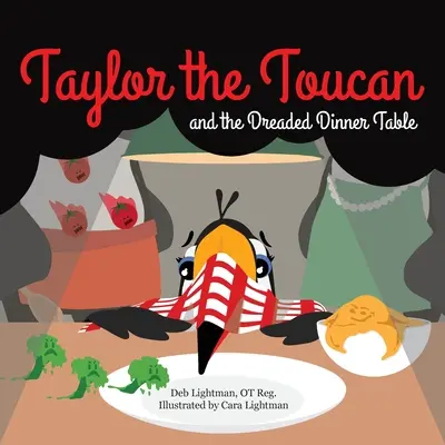 Tukan Taylor i przerażający stół obiadowy - Taylor the Toucan and the Dreaded Dinner Table