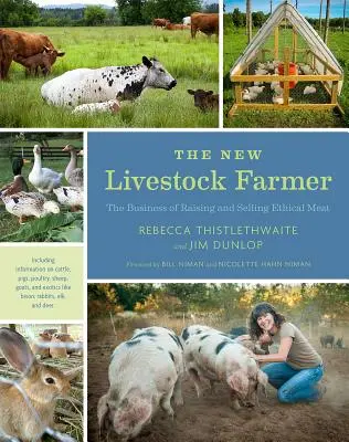 The New Livestock Farmer: Biznes hodowli i sprzedaży etycznego mięsa - The New Livestock Farmer: The Business of Raising and Selling Ethical Meat