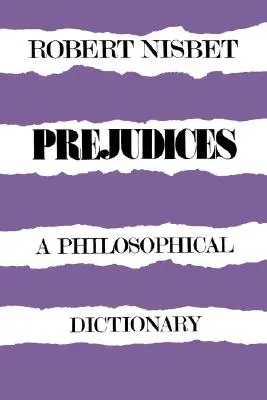 Uprzedzenia: Słownik filozoficzny Słownik filozoficzny - Prejudices: A Philosophical Dictionary a Philosophical Dictionary