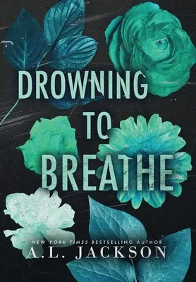 Drowning to Breathe (okładka twarda) - Drowning to Breathe (Hardcover)