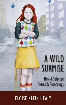A Wild Surmise: Nowe i wybrane wiersze i nagrania - A Wild Surmise: New & Selected Poems & Recordings