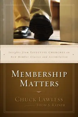 Członkostwo ma znaczenie: Spostrzeżenia ze skutecznych kościołów na temat nowych członków i asymilacji - Membership Matters: Insights from Effective Churches on New Member Classes and Assimilation