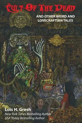 Kult umarłych i inne dziwne i lovecraftiańskie opowieści - Cult of the Dead and Other Weird and Lovecraftian Tales