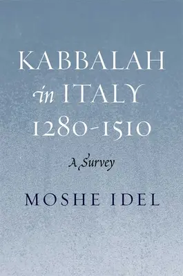 Kabała we Włoszech, 1280-1510: A Survey - Kabbalah in Italy, 1280-1510: A Survey