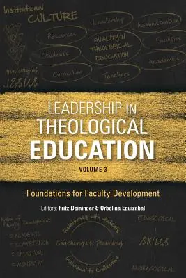 Przywództwo w edukacji teologicznej, tom 3: Podstawy rozwoju wydziałów - Leadership in Theological Education, Volume 3: Foundations for Faculty Development