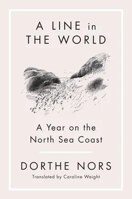 A Line in the World: Rok na wybrzeżu Morza Północnego - A Line in the World: A Year on the North Sea Coast