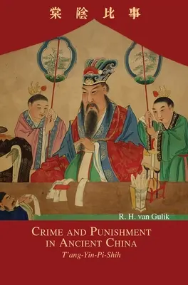 Zbrodnia i kara w starożytnych Chinach: T'ang-Yin-Pi-Shih - Crime and Punishment in Ancient China: T'ang-Yin-Pi-Shih