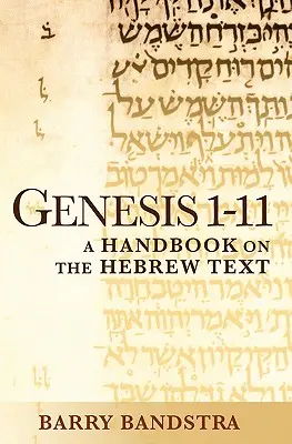 Księga Rodzaju 1-11: Podręcznik tekstu hebrajskiego - Genesis 1-11: A Handbook on the Hebrew Text