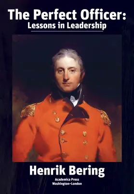 Idealny oficer: Lekcje przywództwa - The Perfect Officer: Lessons in Leadership