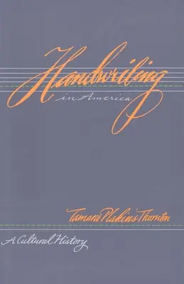 Pismo odręczne w Ameryce: Historia kultury - Handwriting in America: A Cultural History