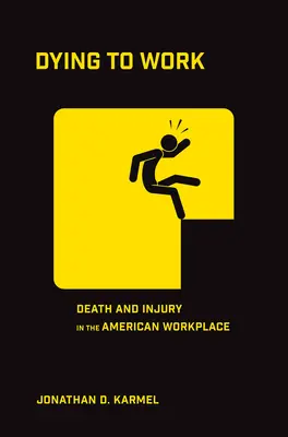 Umieranie w pracy: Śmierć i obrażenia w amerykańskim miejscu pracy - Dying to Work: Death and Injury in the American Workplace