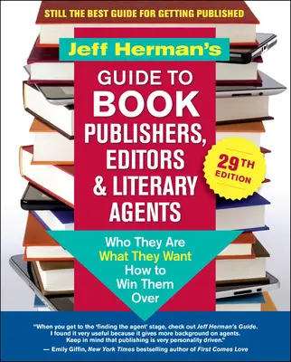 Jeff Herman's Guide to Book Publishers, Editors & Literary Agents, 29th Edition: Kim są, czego chcą, jak ich przekonać? - Jeff Herman's Guide to Book Publishers, Editors & Literary Agents, 29th Edition: Who They Are, What They Want, How to Win Them Over