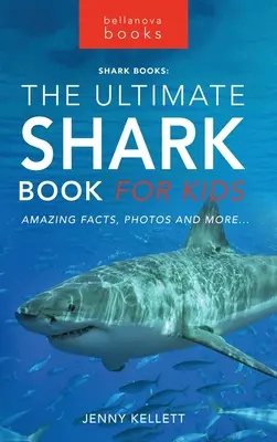 Najlepsza książka o rekinach dla dzieci: ponad 100 niesamowitych faktów o rekinach, zdjęcia, quiz + więcej - The Ultimate Shark Book for Kids: 100+ Amazing Shark Facts, Photos, Quiz + More