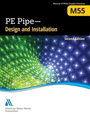 M55 Rura Pe - projektowanie i instalacja, wydanie drugie - M55 Pe Pipe - Design and Installation, Second Edition