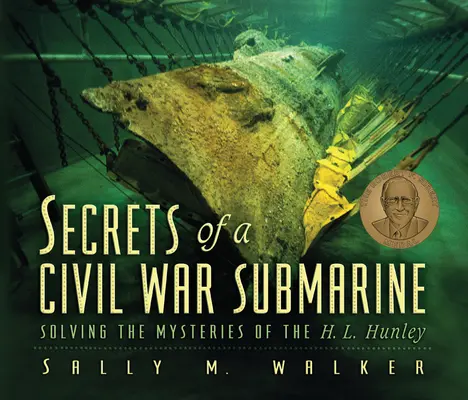 Sekrety okrętu podwodnego z czasów wojny secesyjnej: Rozwiązywanie tajemnic okrętu H. L. Hunley - Secrets of a Civil War Submarine: Solving the Mysteries of the H. L. Hunley