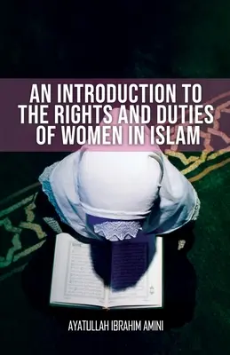 Wprowadzenie do praw i obowiązków kobiet w islamie - An Introduction to the Rights and Duties of Women in Islam