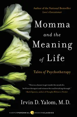 Mama i sens życia: Opowieści o psychoterapii - Momma and the Meaning of Life: Tales of Psychotherapy