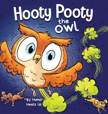 Hooty Pooty the Owl: A Funny Rhyming Halloween Story Picture Book for Kids and Adults About a Farting Owl, Early Reader - Hooty Pooty the Owl: A Funny Rhyming Halloween Story Picture Book for Kids and Adults About a Farting owl, Early Reader