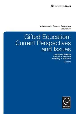 Edukacja uzdolnionych: Aktualne perspektywy i zagadnienia - Gifted Education: Current Perspectives and Issues