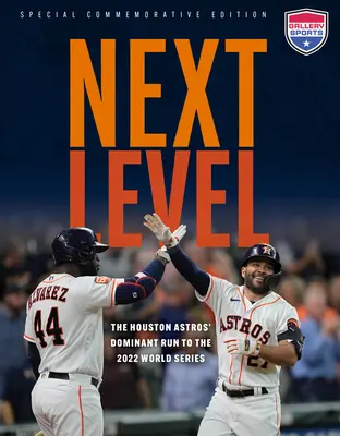 Następny poziom: Dominujący bieg Houston Astros do World Series 2022 - Next Level: The Houston Astros' Dominant Run to the 2022 World Series