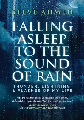 Zasypianie przy dźwiękach deszczu: grzmoty, błyskawice i przebłyski mojego życia - Falling Asleep to the Sound of Rain: Thunder, Lightning, & Flashes Of My Life