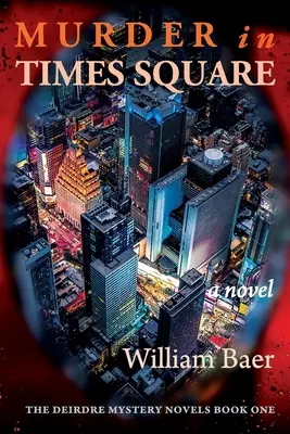 Morderstwo na Times Square: Powieść (A Deirdre Mystery, Book One) - Murder in Times Square: A Novel (A Deirdre Mystery, Book One)