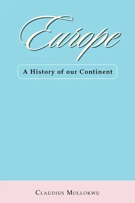 Europa: Historia naszego kontynentu - Europe: A History of Our Continent