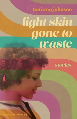 Jasna skóra poszła na marne: Historie - Light Skin Gone to Waste: Stories