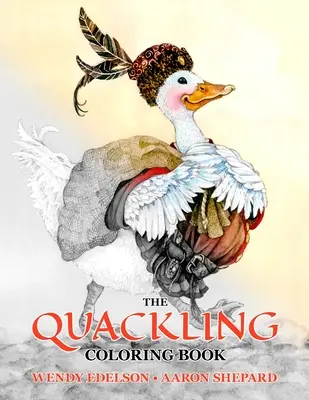 The Quackling Coloring Book: Grayscale Adult Coloring Book and Children's Storybook Featuring a Favorite Folk Tale - The Quackling Coloring Book: A Grayscale Adult Coloring Book and Children's Storybook Featuring a Favorite Folk Tale