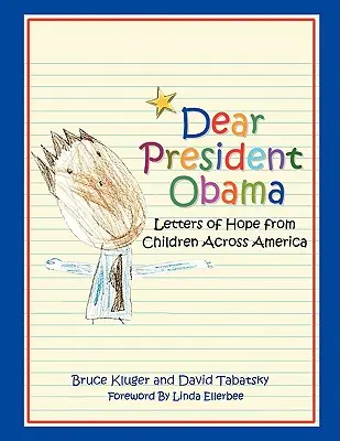 Drogi Prezydencie Obama: Listy nadziei od dzieci z całej Ameryki - Dear President Obama: Letters of Hope from Children Across America