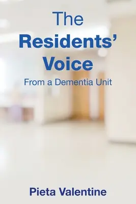 Głos mieszkańców: Z oddziału dla osób z demencją - The Residents' Voice: From a Dementia Unit