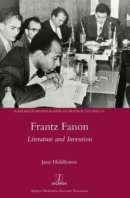 Frantz Fanon: Literatura i wynalazek - Frantz Fanon: Literature and Invention