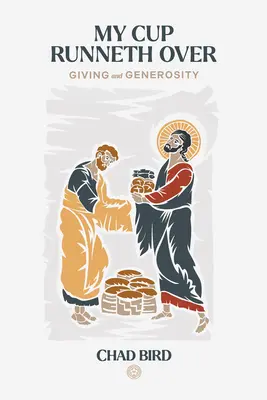 Mój kielich jest przepełniony: Dawanie i hojność - My Cup Runneth Over: Giving and Generosity