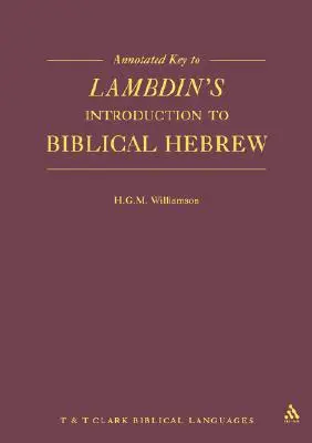 Adnotowany klucz do wprowadzenia Lambdina do biblijnego języka hebrajskiego - Annotated Key to Lambdin's Introduction to Biblical Hebrew