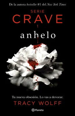 Anhelo. Serie Crave-1 (edycja hiszpańska) / Crave (seria Crave. Księga 1) - Anhelo. Serie Crave-1 (Spanish Edition) / Crave (the Crave Series. Book 1)