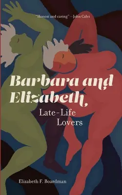 Barbara i Elizabeth: Późni kochankowie - Barbara and Elizabeth: Late-Life Lovers
