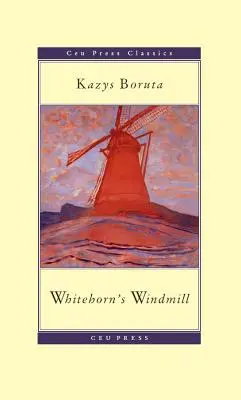Whitehorn's Windmill: Albo niezwykłe wydarzenia pewnego razu w krainie Paudruve - Whitehorn's Windmill: Or, the Unusual Events Once Upon a Time in the Land of Paudruve