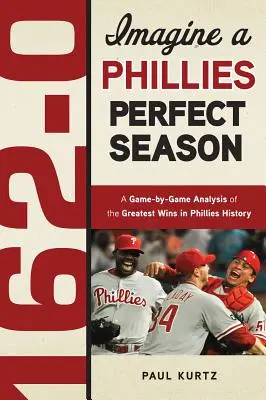 162-0: Doskonały sezon Phillies - 162-0: A Phillies Perfect Season