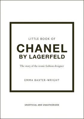 Little Book of Chanel by Lagerfeld: Historia kultowego projektanta mody - The Little Book of Chanel by Lagerfeld: The Story of the Iconic Fashion Designer